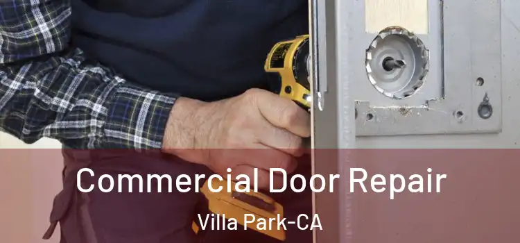  Commercial Door Repair Villa Park-CA