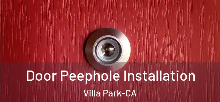  Door Peephole Installation Villa Park-CA