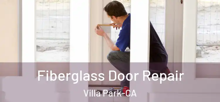  Fiberglass Door Repair Villa Park-CA