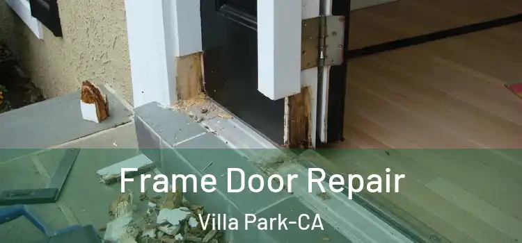  Frame Door Repair Villa Park-CA