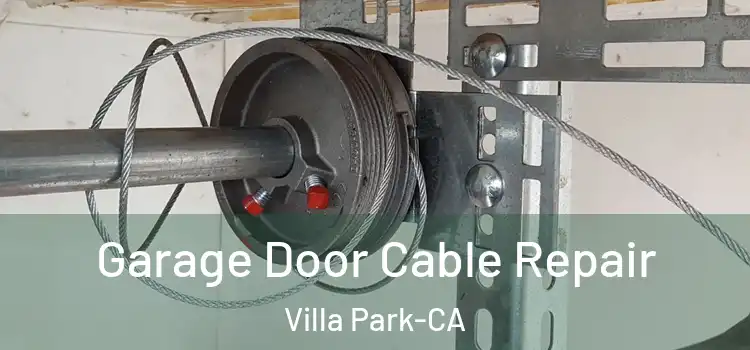  Garage Door Cable Repair Villa Park-CA