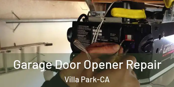  Garage Door Opener Repair Villa Park-CA