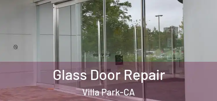  Glass Door Repair Villa Park-CA