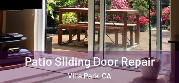  Patio Sliding Door Repair Villa Park-CA