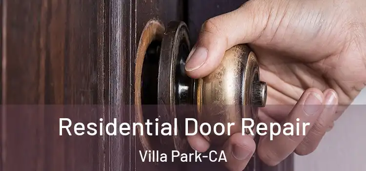  Residential Door Repair Villa Park-CA